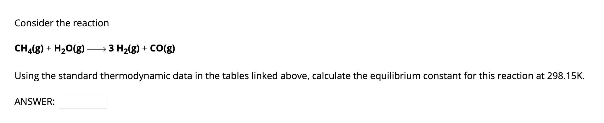 Solved Consider The Reaction CH4( G)+H2O(g) 3H2( G)+CO(g) | Chegg.com