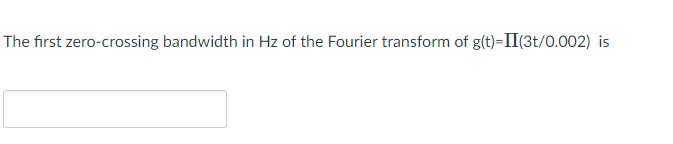 Solved The first zero-crossing bandwidth in Hz of the | Chegg.com