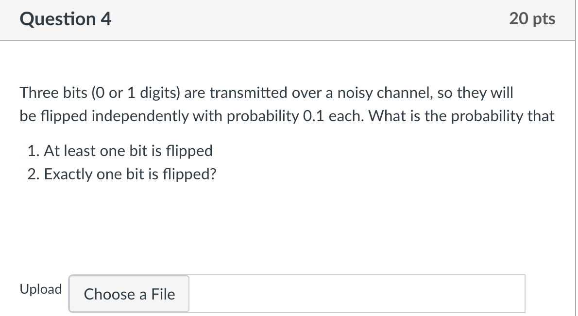 Solved Question 4 20 pts Three bits (0 or 1 digits) are | Chegg.com
