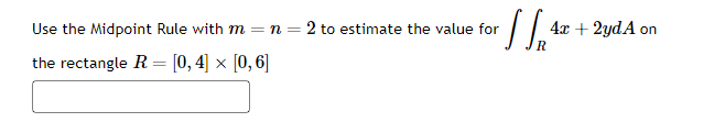 Solved Use the Midpoint Rule to estimate the value for the | Chegg.com