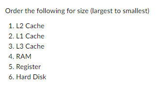 Solved Order the following for size (largest to smallest) 1. | Chegg.com