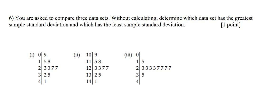 Solved 6) You are asked to compare three data sets. Without | Chegg.com