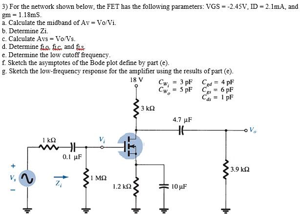 Solved 3) For the network shown below, the FET has the | Chegg.com