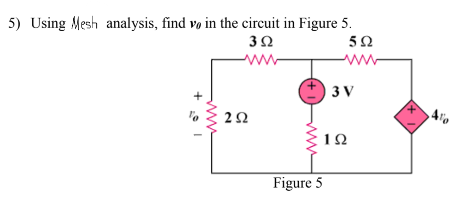 Solved 5) Using Mesh Analysis, Find Vo In The Circuit In | Chegg.com