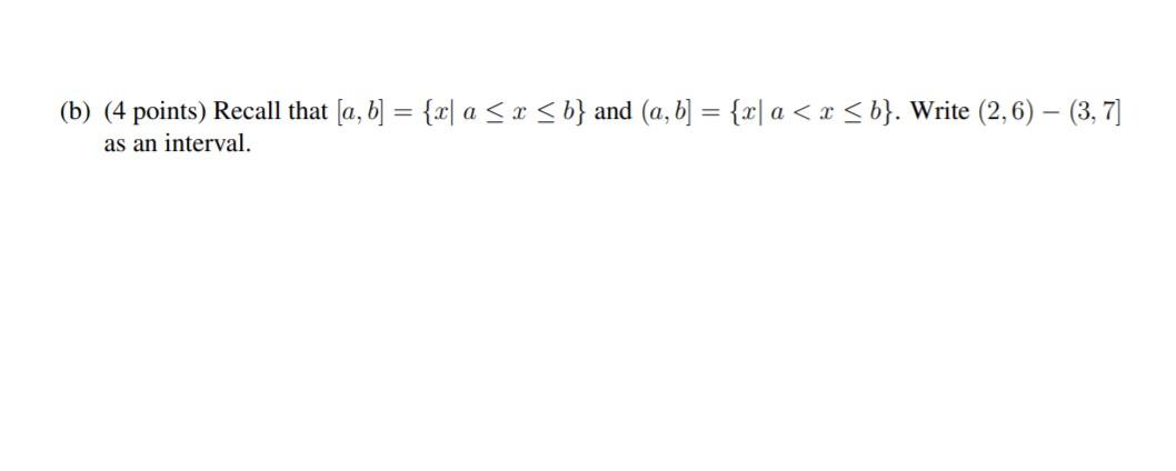 Solved (b) (4 Points) Recall That (a, B] = {x} A