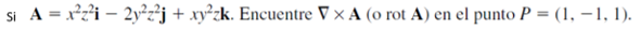 \( \mathbf{A}=x^{2} z^{2} \mathbf{i}-2 y^{2} z^{2} \mathbf{j}+x y^{2} z \mathbf{k} \). Encuentre \( \nabla \times \mathbf{A}