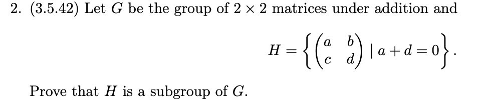 Solved (3.5.42) Let G be the group of 2×2 matrices under | Chegg.com