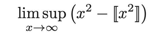 Solved limsupx→∞(x2−[[x2]]) | Chegg.com