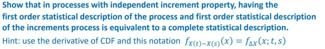 Show that in processes with independent increment | Chegg.com