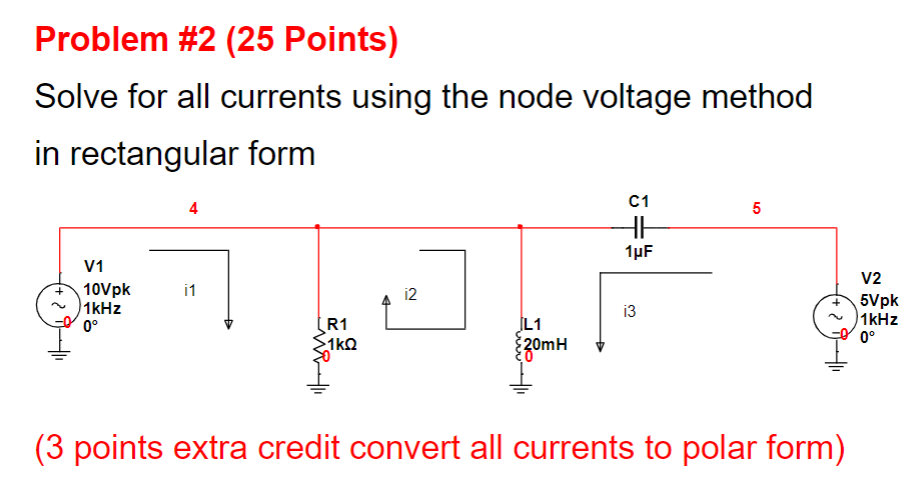 Solved Problem #2 (25 Points) Solve for all currents using | Chegg.com