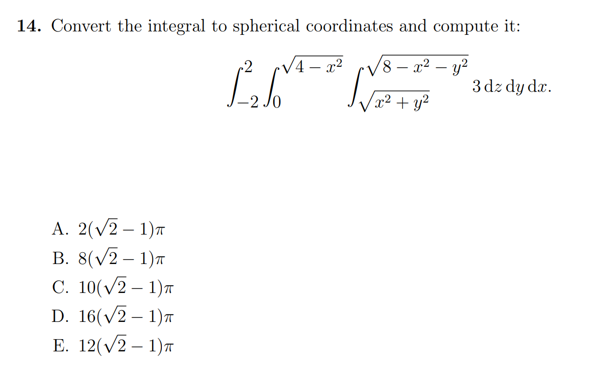 Solved 14. Convert The Integral To Spherical Coordinates And | Chegg.com