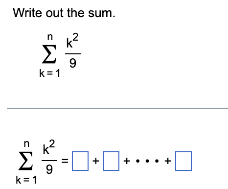 Solved Write out the sum. ∑k=1n9k2 ∑k=1n9k2=++⋯+ | Chegg.com