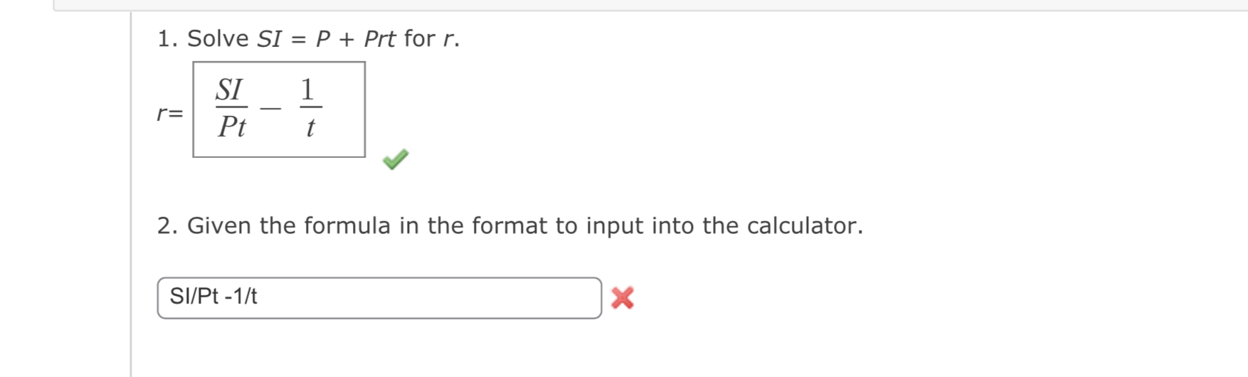 Solved Solve SI=P+Prt for r. r= Given the formula in the