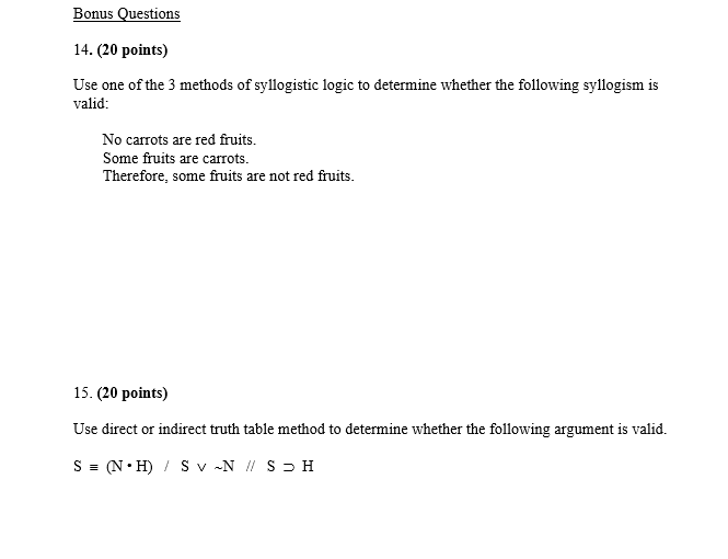 Solved Use One Of The 3 Methods Of Syllogistic Logic To | Chegg.com