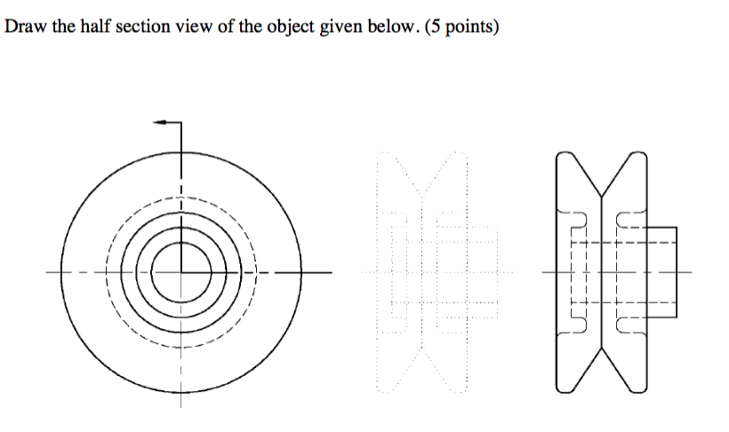 Solved Draw the half section view of the object given below. | Chegg.com