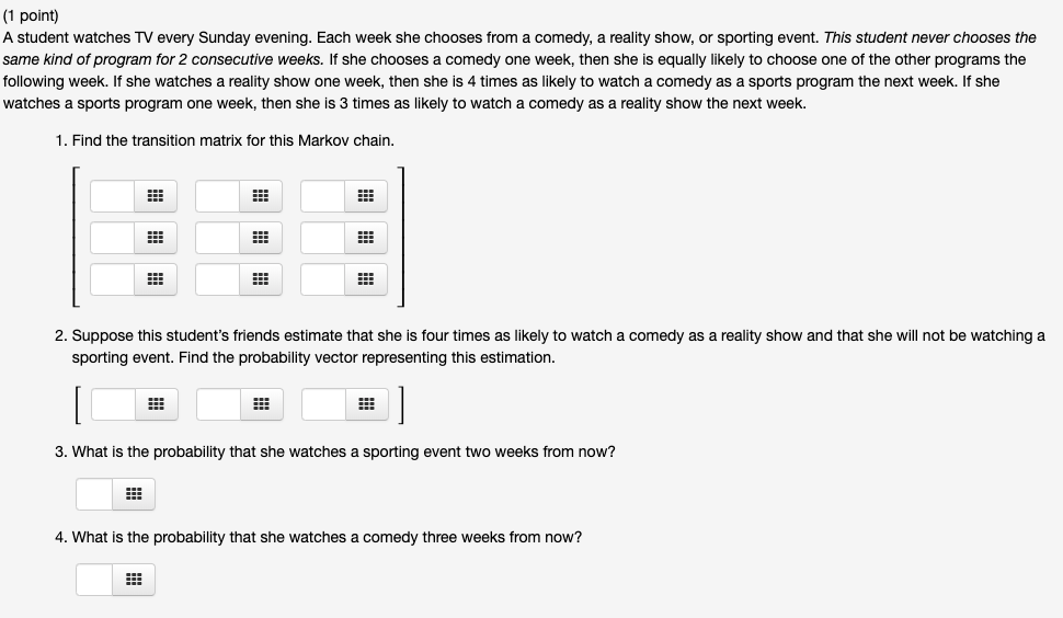 (1 point) A student watches TV every Sunday evening. | Chegg.com