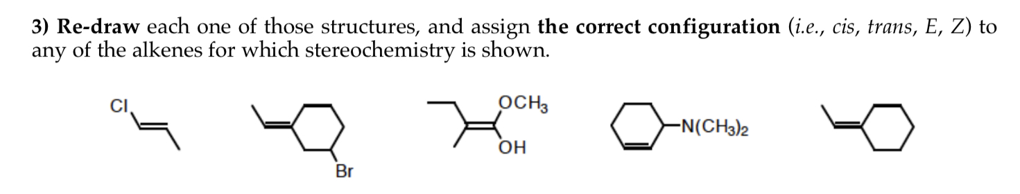 Solved 3) Re-draw each one of those structures, and assign | Chegg.com