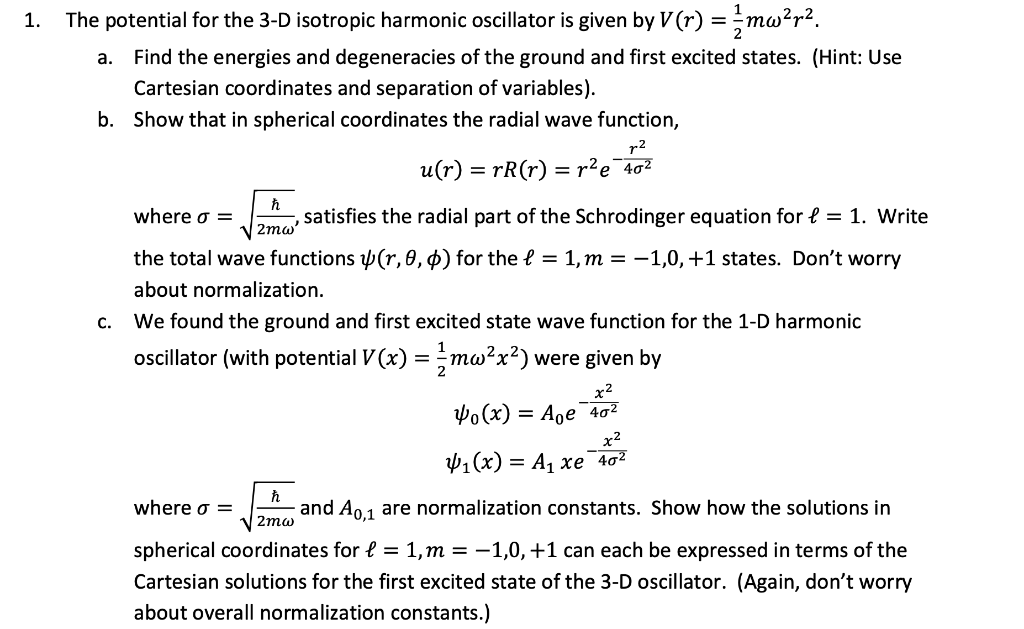 Solved A 1 The Potential For The 3 D Isotropic Harmonic Chegg Com