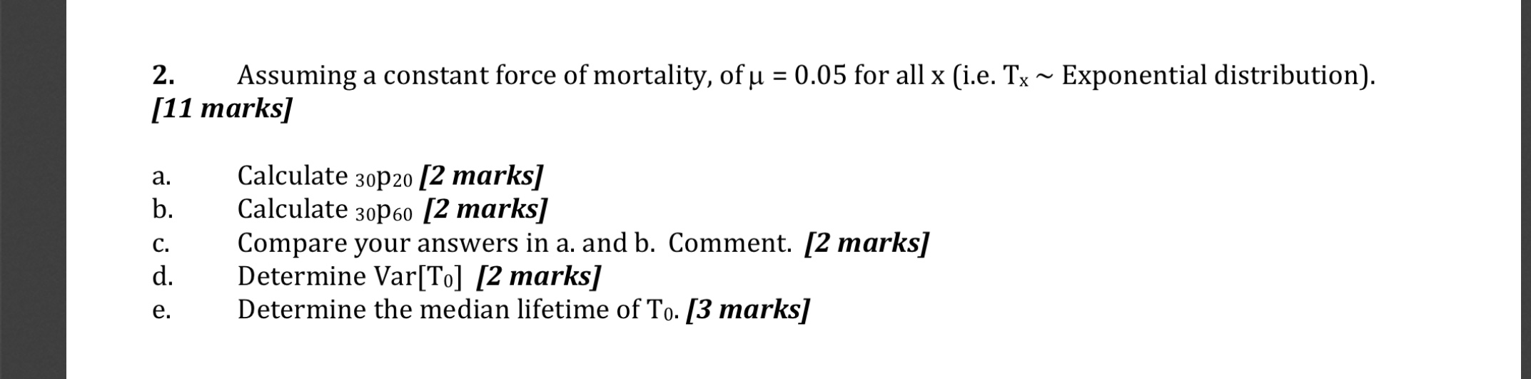 2. Assuming a constant force of mortality, of u =