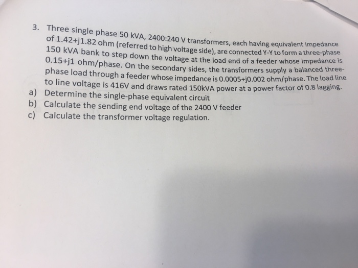 Solved 3. Three single phase 50 kVA, 2400:240 V | Chegg.com