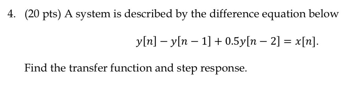 Solved 4 20 Pts A System Is Described By The Difference