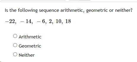 Solved Is the following sequence arithmetic, geometric or | Chegg.com