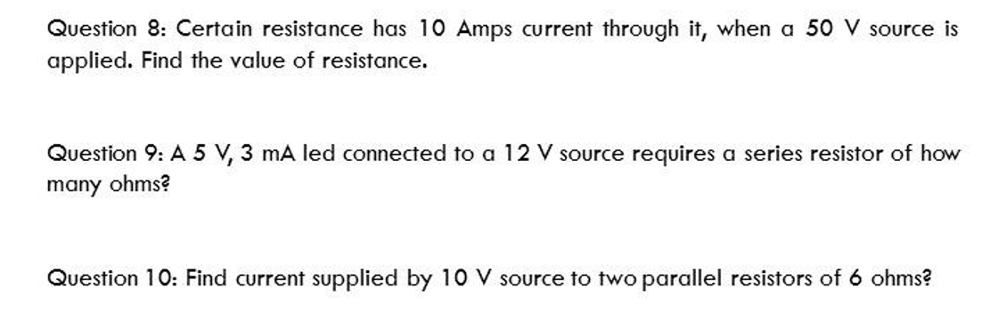 Solved Question 8: Certain resistance has 10 Amps current | Chegg.com
