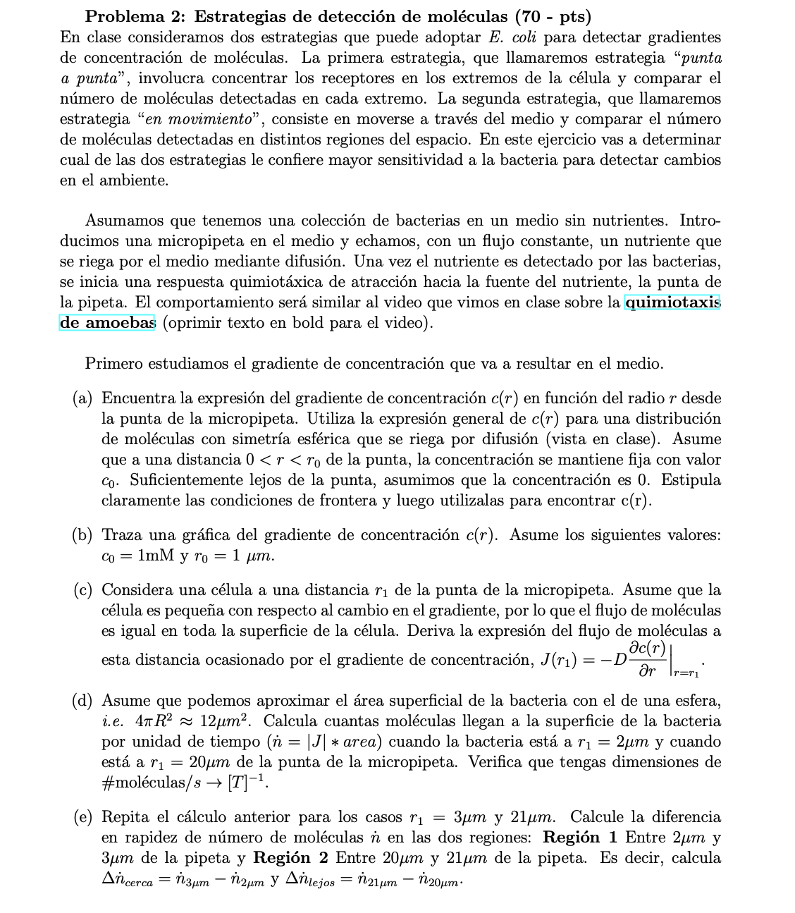 Problema 2: Estrategias de detección de moléculas (70 - pts) En clase consideramos dos estrategias que puede adoptar E. coli