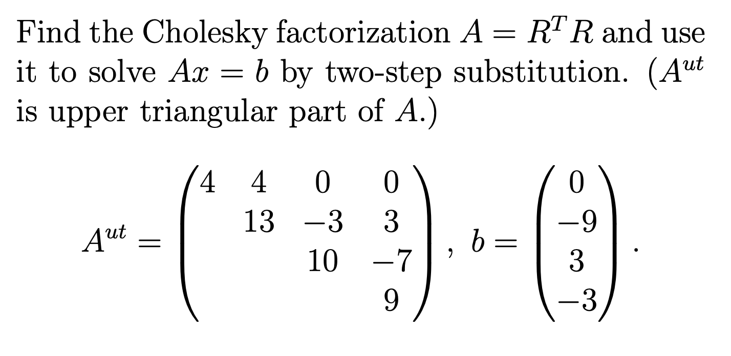 Solved Find The Cholesky Factorization A=RTR And Use It To | Chegg.com