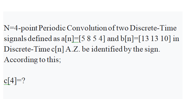 Solved N=4-point Periodic Convolution Of Two Discrete-Time | Chegg.com