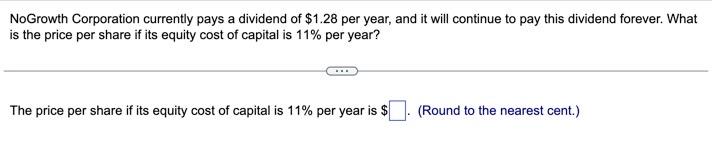 Solved NoGrowth Corporation currently pays a dividend of | Chegg.com