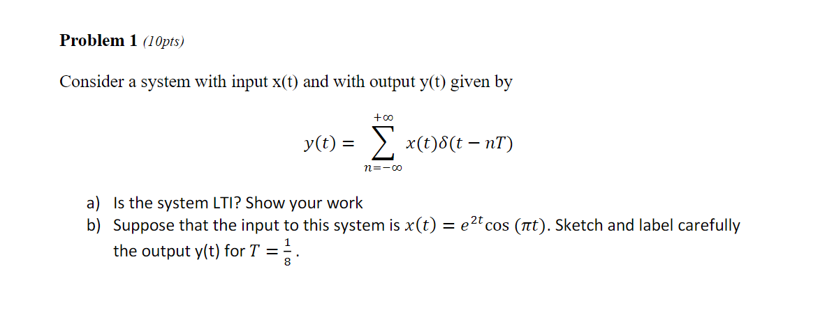 Solved Problem 1 (10pts) Consider a system with input x(t) | Chegg.com