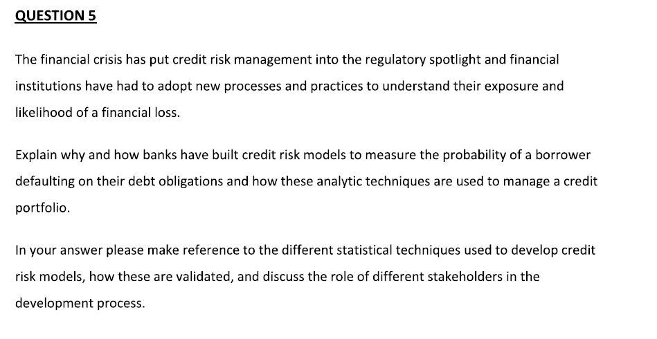 Solved QUESTION 5 The financial crisis has put credit risk | Chegg.com