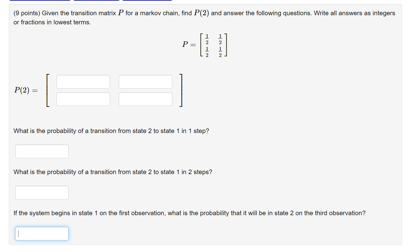 Solved (9 points) Given the transition matrix P for a markov | Chegg.com