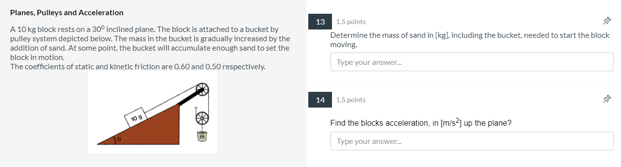 Solved Planes, Pulleys and Acceleration 13 1.5 points A 10