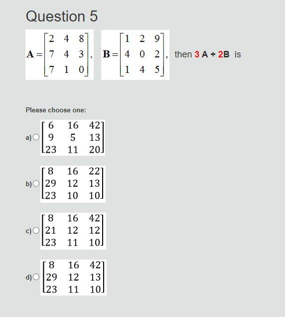 Solved Question 5 A=⎣⎡277441830⎦⎤,B=⎣⎡141204925⎦⎤, then | Chegg.com