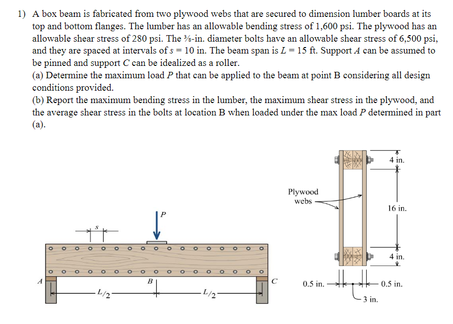 Solved 1) A box beam is fabricated from two plywood webs