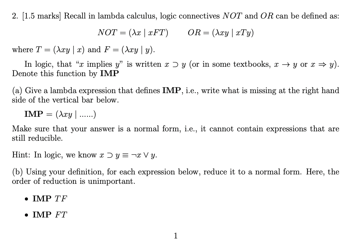 Solved = 2. (1.5 marks] Recall in lambda calculus, logic | Chegg.com