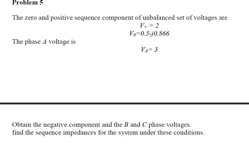 Solved Problem 5 The zero and positive sequence component of | Chegg.com