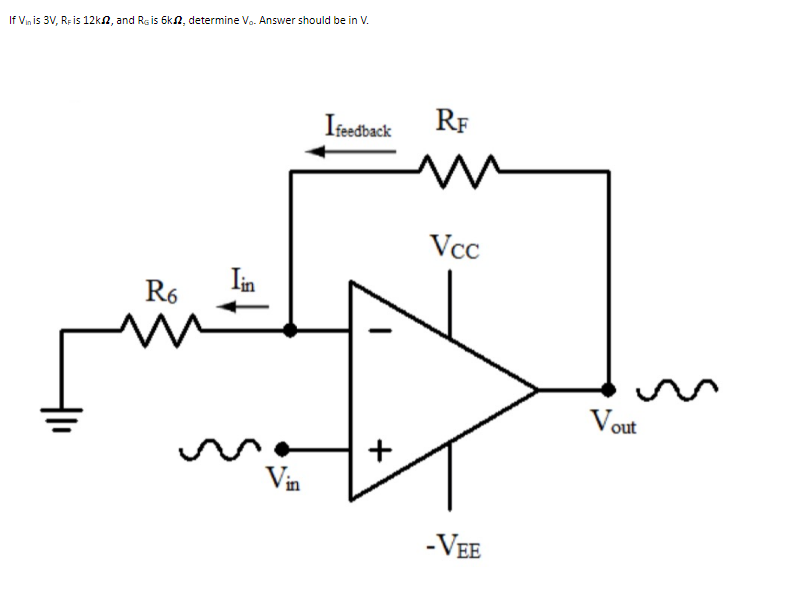 Solved If Vin is 3VrRF is 12kΩ, and RG is 6kΩ, determine | Chegg.com