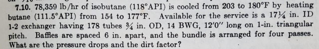 Solved 7.10. 78,359 lb/hr of isobutane (118°API) is cooled | Chegg.com