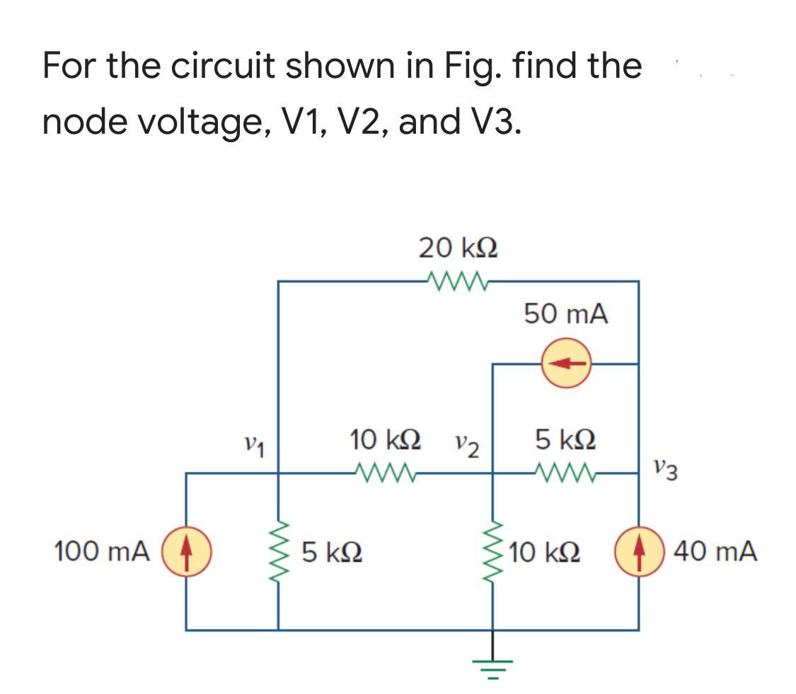 Solved For the circuit shown in Fig. find the node voltage, | Chegg.com