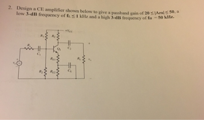 Solved 2. Design a CE amplifier shown below to give a | Chegg.com