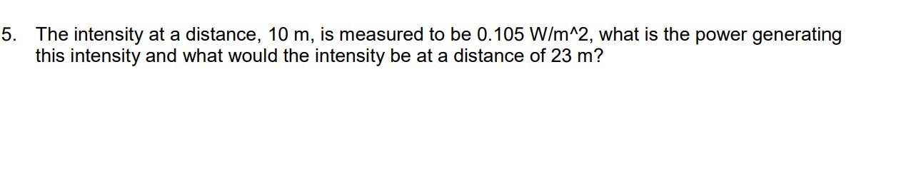 Solved The intensity at a distance, 10 m, is measured to be | Chegg.com