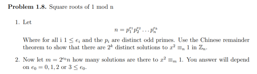 Solved Problem 1.8. Square roots of 1 mod n 1. Let n = pi | Chegg.com