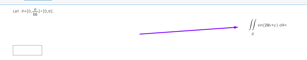 \( R=\left[0, \frac{\pi}{56}\right] \times[0, \pi] . \)