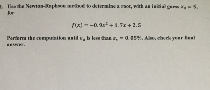 Solved I. Use the Newton-Raphson method to determine a root, | Chegg.com