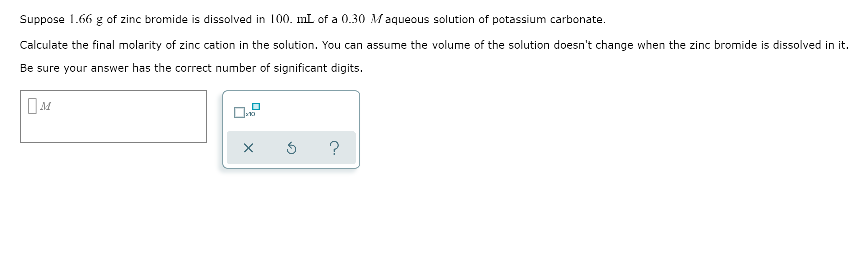 Solved Suppose 1.66 g of zinc bromide is dissolved in 100.