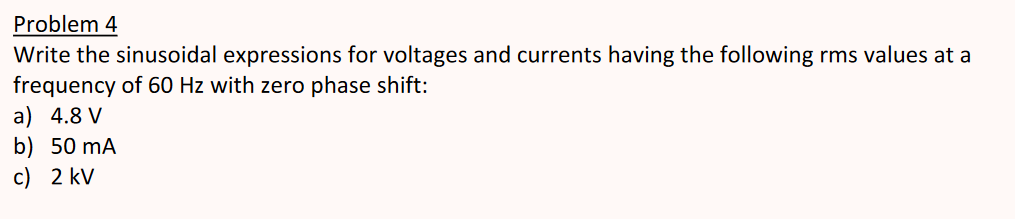 Solved Problem 4 Write the sinusoidal expressions for | Chegg.com