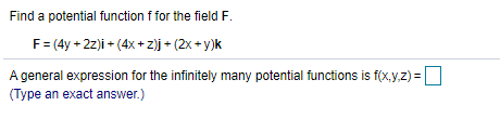 Solved Find a potential function f for the field F. F = (4y | Chegg.com